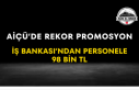 AİÇÜ’de Rekor Promosyon İş Bankası’ndan...