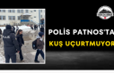 Polis Patnos'ta Kuş Uçurtmuyor