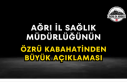 Ağrı İl Sağlık Müdürlüğünün Özrü Kabahatinden...