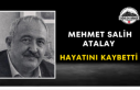 Mehmet Salih Atalay Hayatını Kaybetti