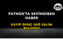Patnos’ta Sevindiren Haber Kayıp Genç Sağ Salim...