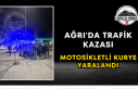Ağrı'da Trafik Kazası Motosikletli Kurye Yaralandı