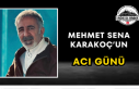 Mehmet Sena Karakoç’un Acı Günü