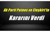 Ak Parti Patnos ve Eleşkirt'te Kararını Verdi