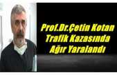 Prof Dr.Çetin Kotan'ın yaralandığı Kaza Ağrı'da Üzüntü İle Karşılandı