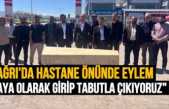 Ağrı Eğitim Araştırma Hastanesi Önünde Tabutlu Eylem