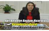 Ağrı Belediye Başkanı Hazal Aras Vatandaşları Uyardı, Öğrencilere Müjdeli Haberi Verdi