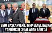 TBMM Başkan Vekili Celal Adan'dan Tutak'a Ziyaret