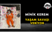 Minik Kerem Yaşam Savaşı Veriyor