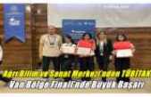 Bölge Birincisi Olan Ağrı Bilim ve Sanat Merkezi Türkiye Finallerine Katılmaya Hak Kazandı