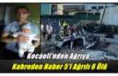 Kocaeli'nden Ağrı'ya Kahreden Haber 5'i Ağrılı 6 Ölü