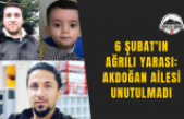 6 Şubat’ın Ağrılı Yarası: Akdoğan Ailesi Unutulmadı