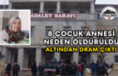 8 Çocuk Annesi Neden Öldürüldü Altından Dram Çıktı