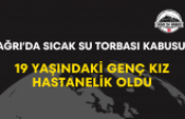 Ağrı’da Sıcak Su Torbası Kabusu 19 Yaşındaki Genç Kız Hastanelik Oldu