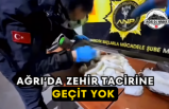Ağrı’da Zehir Tacirine Geçit Yok