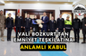 Vali Bozkurt’tan Emniyet Teşkilatına Anlamlı Kabul