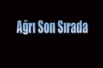 Ağrı Son Sırada