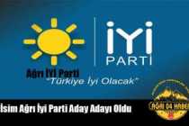 Ağrı İYİ Parti de O İsim Öne Çıktı