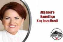 Ağrı Akşener İçin Kaç İmza Verdi