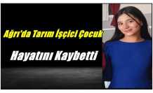 Ağrı'da Ailesi ile Birlikte Hasada Giden  Çocuk Feci Şekilde Can Verdi