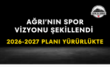 Ağrı’nın Spor Vizyonu Şekillendi 2026-2027 Planı Yürürlükte