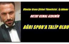 Ağrı Spor'da Umutlandıran Gelişme , İş Adamı Oktay Kemal Özdemir ;''Yönetime Talibim''