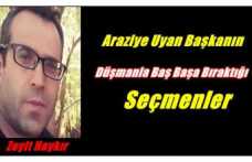 Ağrı'da Araziye Uyan Başkanın Düşmanla Baş Başa Bıraktığı Seçmenler