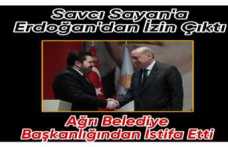 Erdoğan'dan İzin Çıktı Savcı Sayan Milletvekili Adaylığı İçin Ağrı Belediye Başkanlığından İstifa Etti