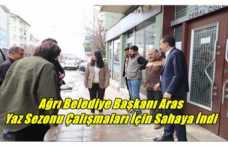 Ağrı Belediye Başkanı Aras Yaz Sezonu Çalışmaları İçin Sahaya İndi