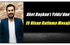 Aket Başkan’ı Yıldız’dan 15 Nisan Ağrı’nın Kurtuluş Günü Kutlama Mesajı