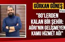 80'lerde Kalan Şehir ''Ağrı''
