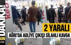 Ağrı'da Adliye çıkışı silahlı çatışma yaralılar var