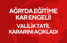 Ağrı'da Eğitime Kar Engeli! Valilik Tatil Kararını Açıkladı
