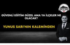 Güvenli Eğitim Güzel Ama Ya İlçeler Ne Olacak