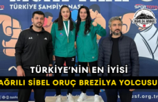 Türkiye’nin En İyisi Ağrılı Sibel Oruç Brezilya Yolcusu