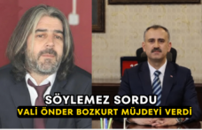 Söylemez Sordu Vali Önder Bozkurt Müjdeyi Verdi