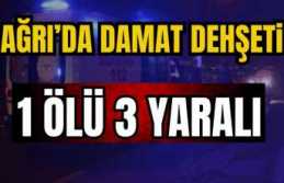 Ağrı'da Cinnet geçiren damat dehşet saçtı...