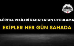 Ağrı'da Velileri Rahatlatan Uygulama Ekipler...