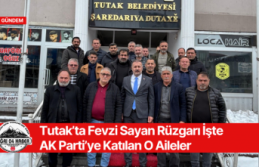 Tutak’ta Fevzi Sayan Rüzgarı İşte AK Parti’ye...