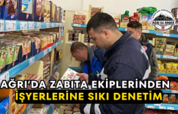 Ağrı'da Zabıta Ekiplerinden İşyerlerine...