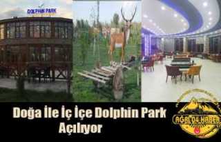 Doğa İle İç İçe Dolphin Park Açılıyor