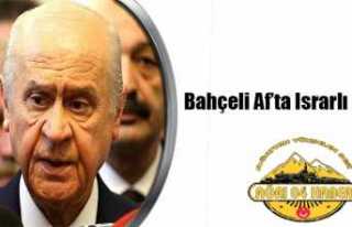 Bahçeli'nin Af Israrı