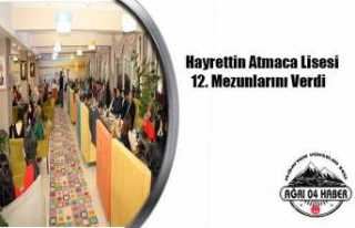 Hayrettin Atmaca Lisesi 12. Mezunlarını Verdi