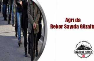 Ağrıda Rekor Gözaltı