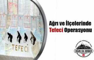 Ağrı ve İlçelerinde Tefeci Operasyonu