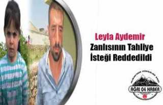 Leyla'nın Zanlısına Mahkemeden Red