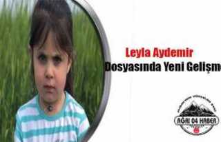 Leyla Dosyasında Sıcak Gelişme