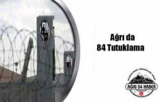 Ağrı da 84 Tutuklama