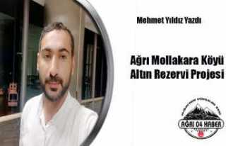 Ağrı ''Mollakara'' Altın Rezervi...