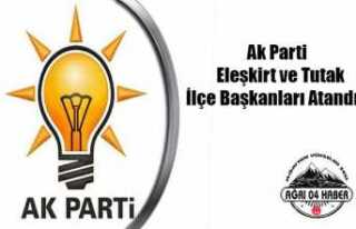 Ak Parti Eleşkirt Ve Tutak İlçe Başkanları Belli...